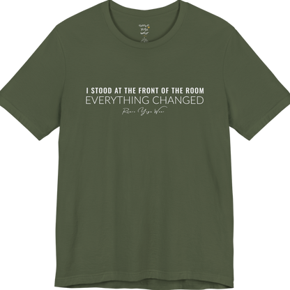 I STOOD AT THE FRONT OF THE ROOM EVERYTHING CHANGED yoga teacher gift tee flat lay in Military Green — Yoga Teacher Gifts collection by Ramro Yoga Wear