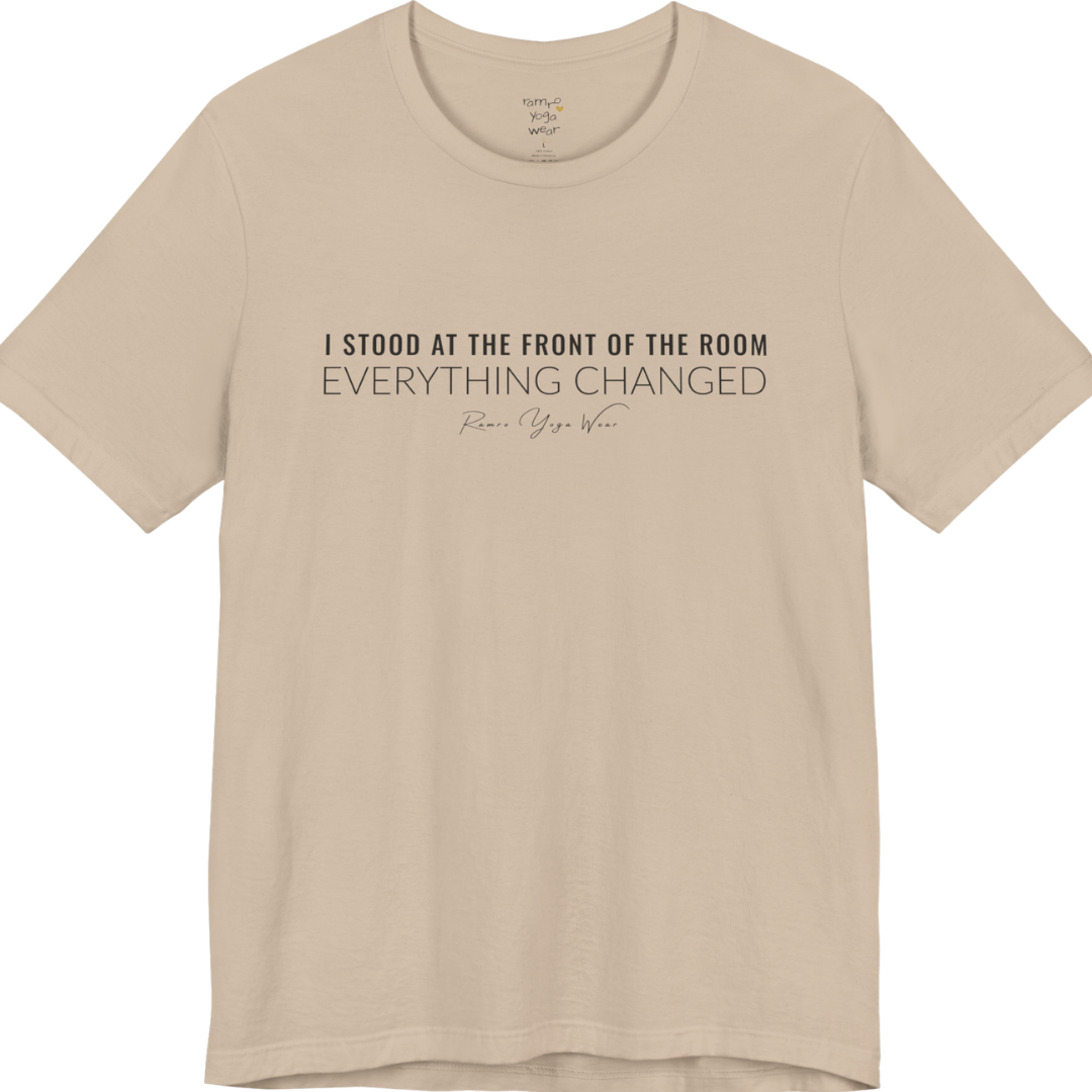I STOOD AT THE FRONT OF THE ROOM EVERYTHING CHANGED yoga teacher gift tee flat lay in Tan — Yoga Teacher Gifts collection by Ramro Yoga Wear