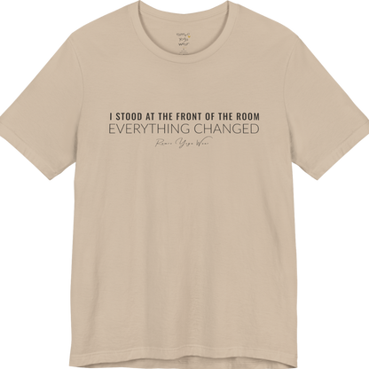 I STOOD AT THE FRONT OF THE ROOM EVERYTHING CHANGED yoga teacher gift tee flat lay in Tan — Yoga Teacher Gifts collection by Ramro Yoga Wear