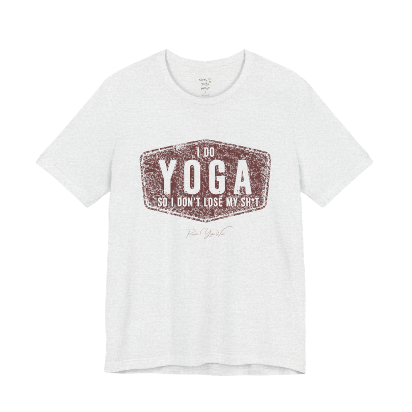  I DO YOGA SO I DON'T LOSE MY SH*T distressed badge tee — Funny Yoga Shirts collection by Ramro Yoga Wear — Ash
