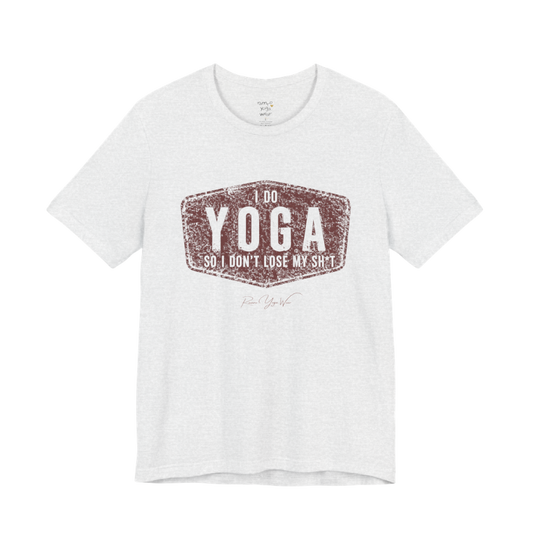  I DO YOGA SO I DON'T LOSE MY SH*T distressed badge tee — Funny Yoga Shirts collection by Ramro Yoga Wear — Ash