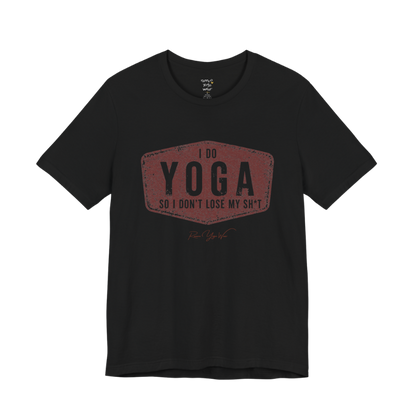 I DO YOGA SO I DON'T LOSE MY SH*T distressed badge tee — Funny Yoga Shirts collection by Ramro Yoga Wear — Black
