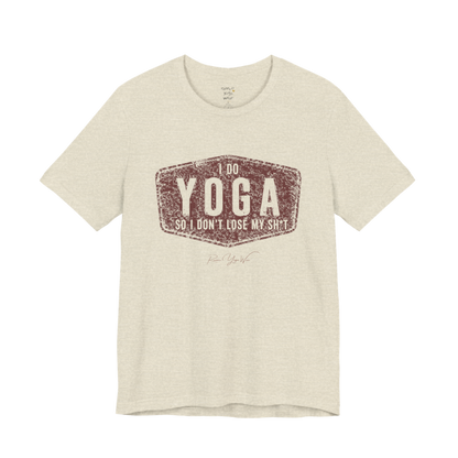 I DO YOGA SO I DON'T LOSE MY SH*T distressed badge tee — Funny Yoga Shirts collection by Ramro Yoga Wear — Heather Prism Natural