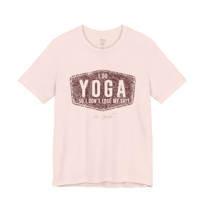 I DO YOGA SO I DON'T LOSE MY SH*T distressed badge tee — Funny Yoga Shirts collection by Ramro Yoga Wear — Soft Pink