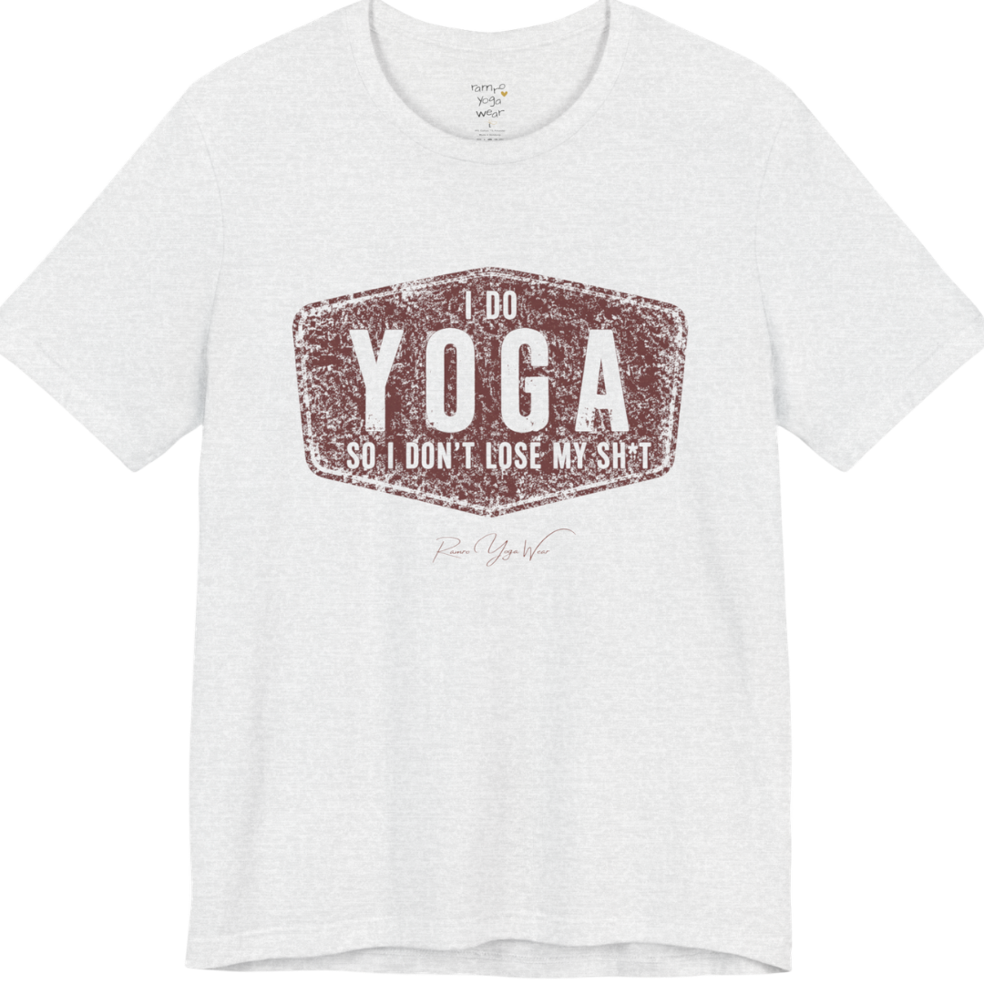 I DO YOGA SO I DON'T LOSE MY SH*T distressed badge tee — Funny Yoga Shirts collection by Ramro Yoga Wear — Ash color