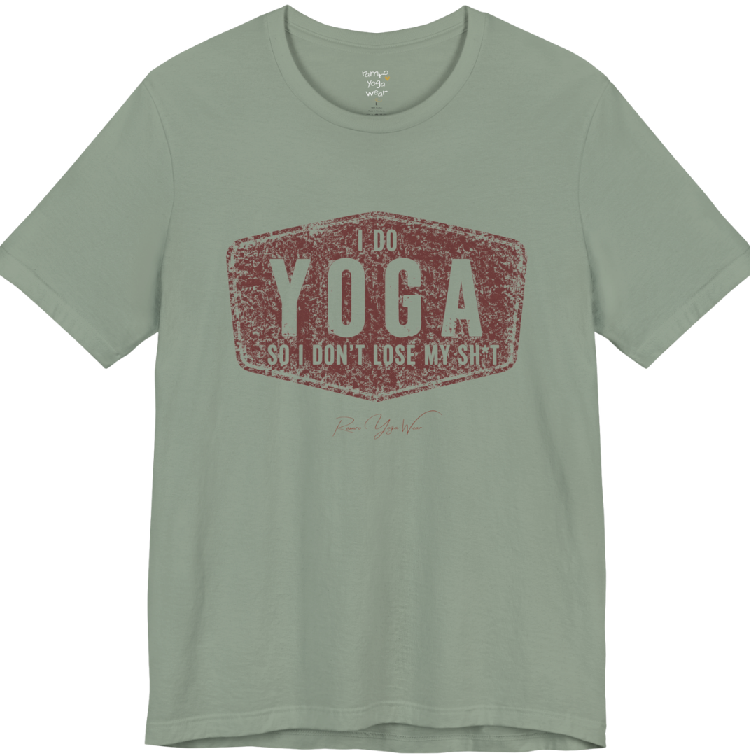 I DO YOGA SO I DON'T LOSE MY SH*T distressed badge tee — Funny Yoga Shirts collection by Ramro Yoga Wear — Sage color
