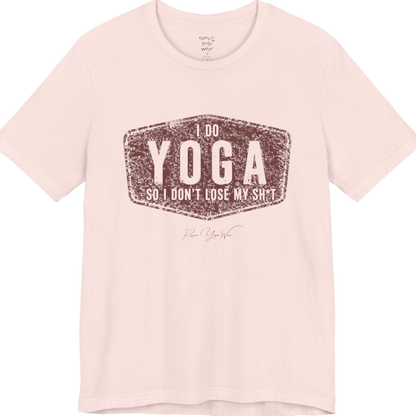 I DO YOGA SO I DON'T LOSE MY SH*T distressed badge tee — Funny Yoga Shirts collection by Ramro Yoga Wear — Soft Pink