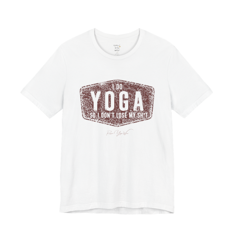 I DO YOGA SO I DON'T LOSE MY SH*T distressed badge tee — Funny Yoga Shirts collection by Ramro Yoga Wear — White