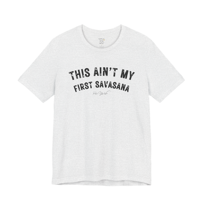THIS AIN'T MY FIRST SAVASANA distressed varsity tee — Funny Yoga Shirts collection by Ramro Yoga Wear — Ash
