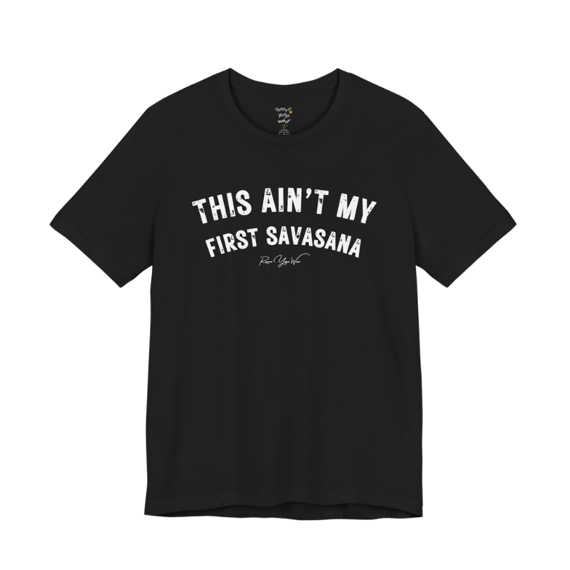 THIS AIN'T MY FIRST SAVASANA distressed varsity tee — Funny Yoga Shirts collection by Ramro Yoga Wear — Black