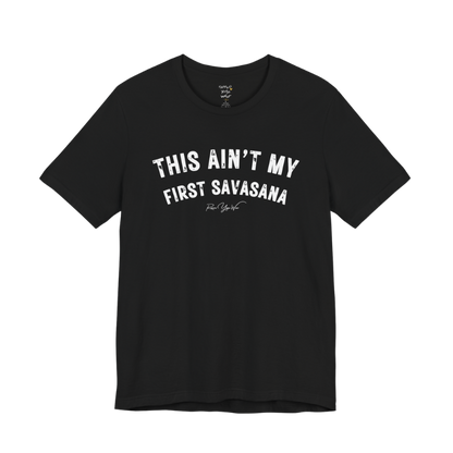 THIS AIN'T MY FIRST SAVASANA distressed varsity tee — Funny Yoga Shirts collection by Ramro Yoga Wear — Black