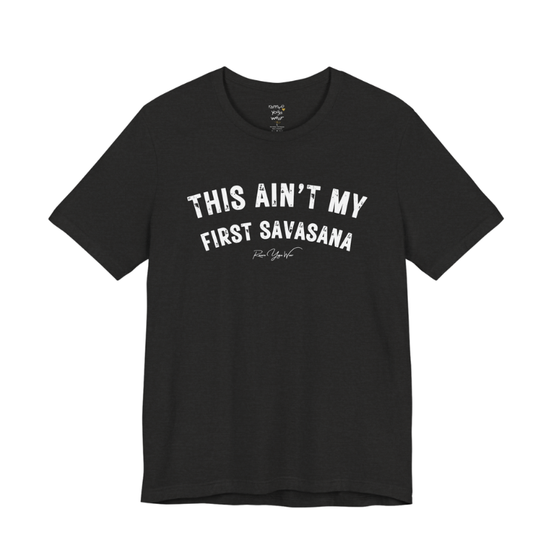 THIS AIN'T MY FIRST SAVASANA distressed varsity tee — Funny Yoga Shirts collection by Ramro Yoga Wear — Black Heather