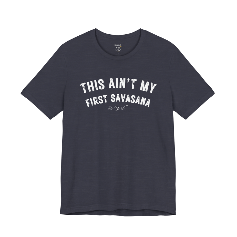 THIS AIN'T MY FIRST SAVASANA distressed varsity tee — Funny Yoga Shirts collection by Ramro Yoga Wear — Heather Midnight Navy