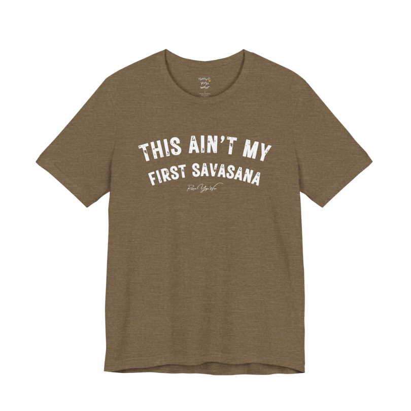 THIS AIN'T MY FIRST SAVASANA distressed varsity tee — Funny Yoga Shirts collection by Ramro Yoga Wear — Heather Olive