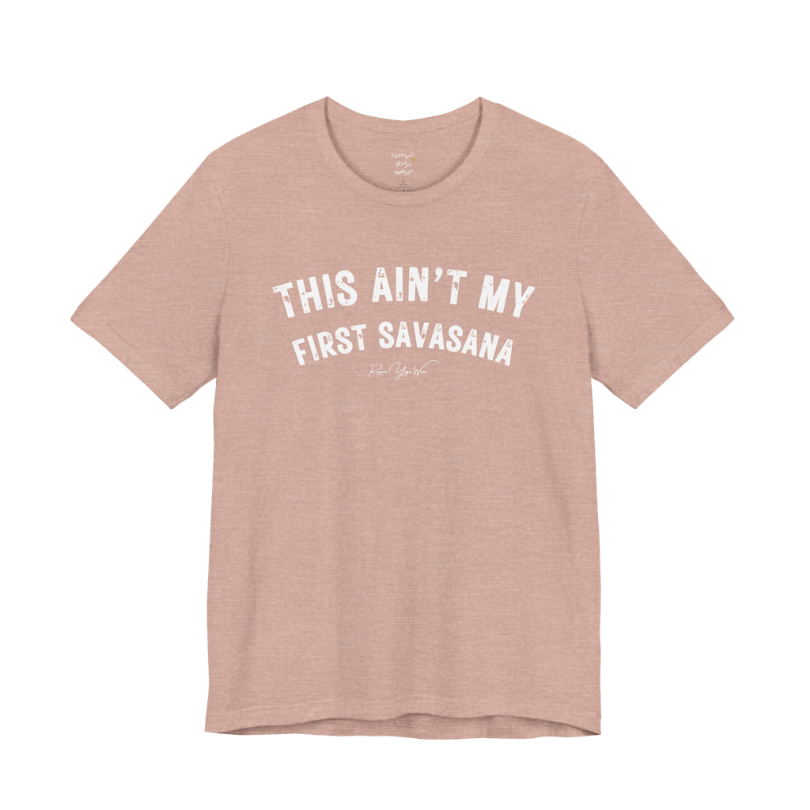 THIS AIN'T MY FIRST SAVASANA distressed varsity tee — Funny Yoga Shirts collection by Ramro Yoga Wear — Heather Prism Peach