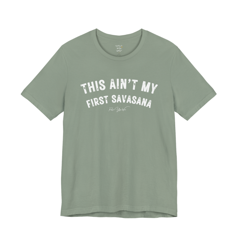 THIS AIN'T MY FIRST SAVASANA distressed varsity tee — Funny Yoga Shirts collection by Ramro Yoga Wear — Sage