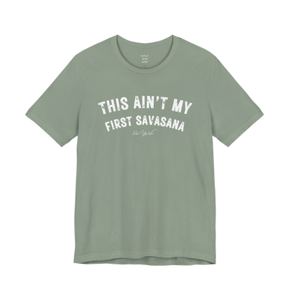 THIS AIN'T MY FIRST SAVASANA distressed varsity tee — Funny Yoga Shirts collection by Ramro Yoga Wear — Sage