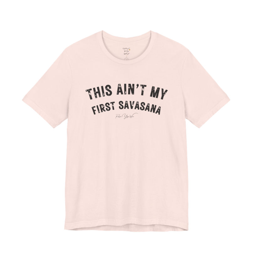 THIS AIN'T MY FIRST SAVASANA distressed varsity tee — Funny Yoga Shirts collection by Ramro Yoga Wear — Soft Pink