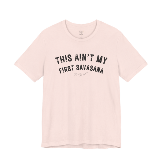 THIS AIN'T MY FIRST SAVASANA distressed varsity tee — Funny Yoga Shirts collection by Ramro Yoga Wear — Soft Pink