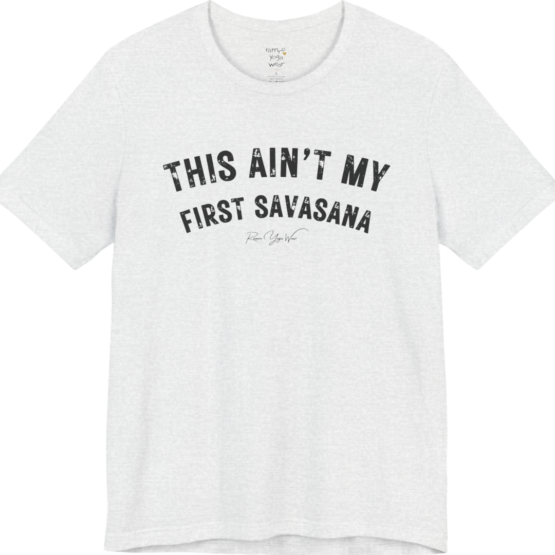 THIS AIN'T MY FIRST SAVASANA distressed varsity tee — Funny Yoga Shirts collection by Ramro Yoga Wear — Ash