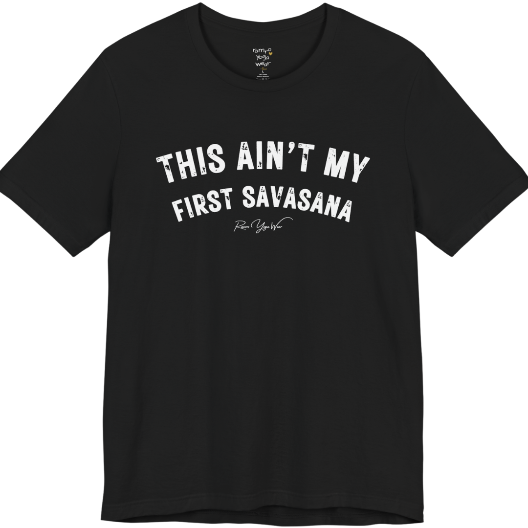 THIS AIN'T MY FIRST SAVASANA distressed varsity tee — Funny Yoga Shirts collection by Ramro Yoga Wear — Black