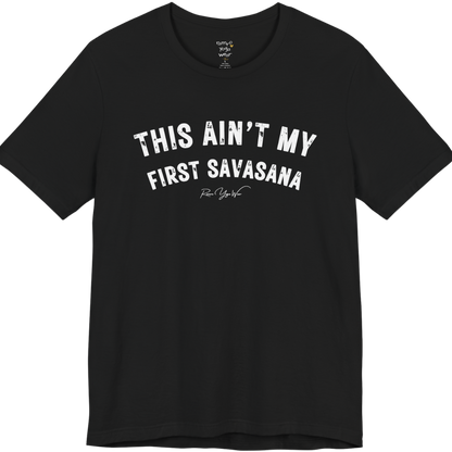 THIS AIN'T MY FIRST SAVASANA distressed varsity tee — Funny Yoga Shirts collection by Ramro Yoga Wear — Black