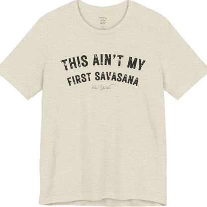 THIS AIN'T MY FIRST SAVASANA distressed varsity tee — Funny Yoga Shirts collection by Ramro Yoga Wear — Heather Prism Natural