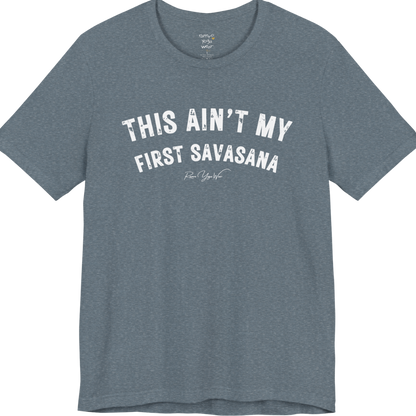 THIS AIN'T MY FIRST SAVASANA distressed varsity tee — Funny Yoga Shirts collection by Ramro Yoga Wear — Heather Slate