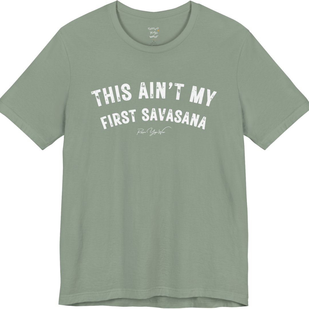THIS AIN'T MY FIRST SAVASANA distressed varsity tee — Funny Yoga Shirts collection by Ramro Yoga Wear — Sage