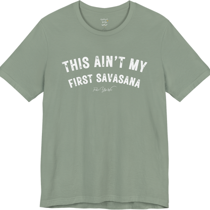 THIS AIN'T MY FIRST SAVASANA distressed varsity tee — Funny Yoga Shirts collection by Ramro Yoga Wear — Sage