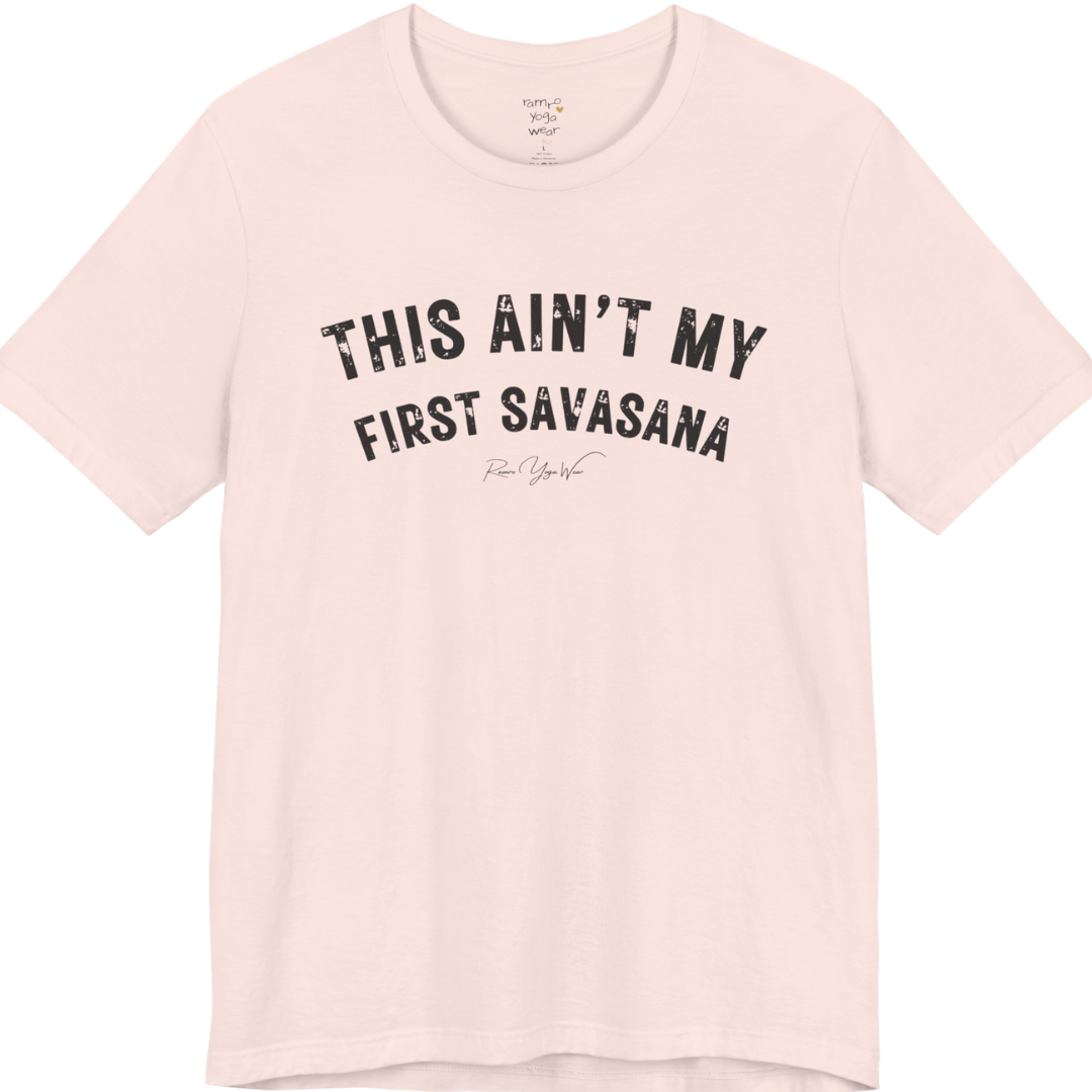 THIS AIN'T MY FIRST SAVASANA distressed varsity tee — Funny Yoga Shirts collection by Ramro Yoga Wear — Soft Pink