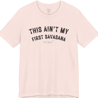 THIS AIN'T MY FIRST SAVASANA distressed varsity tee — Funny Yoga Shirts collection by Ramro Yoga Wear — Soft Pink