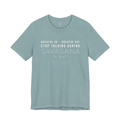 BREATHE IN BREATHE OUT STOP TALKING DURING SAVASANA yoga teacher gift tee flat lay in Heather Blue Lagoon — Yoga Teacher Gifts collection by Ramro Yoga Wear