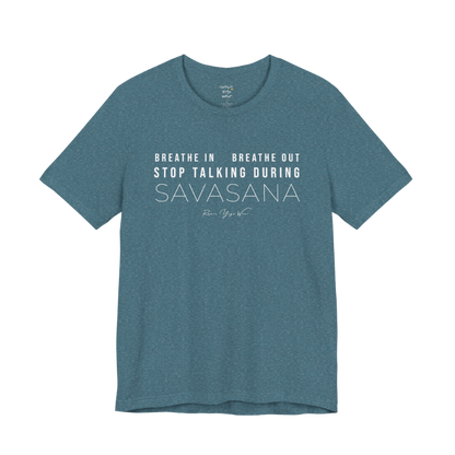 BREATHE IN BREATHE OUT STOP TALKING DURING SAVASANA yoga teacher gift tee flat lay in Heather Deep Teal — Yoga Teacher Gifts collection by Ramro Yoga Wear