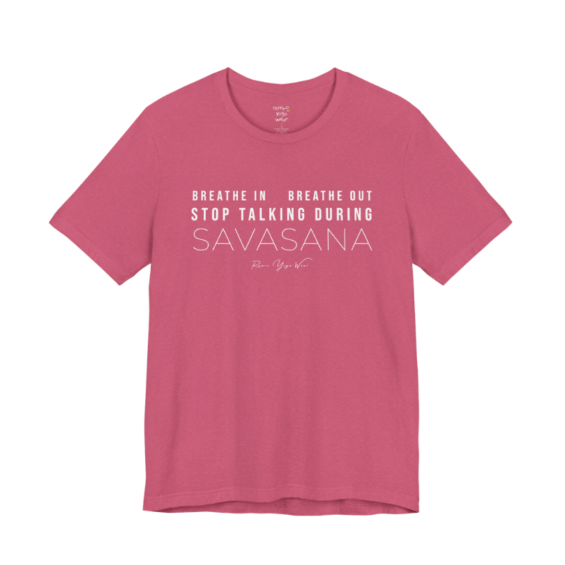 BREATHE IN BREATHE OUT STOP TALKING DURING SAVASANA yoga teacher gift tee flat lay in Heather Raspberry — Yoga Teacher Gifts collection by Ramro Yoga Wear