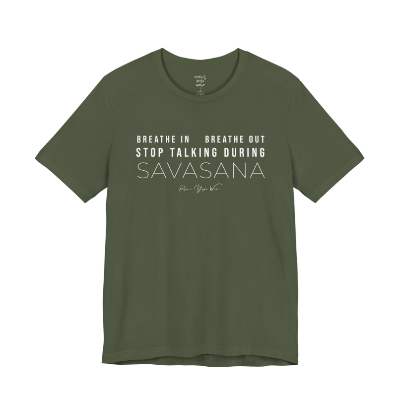 BREATHE IN BREATHE OUT STOP TALKING DURING SAVASANA yoga teacher gift tee flat lay in Military Green — Yoga Teacher Gifts collection by Ramro Yoga Wear