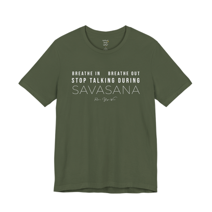 BREATHE IN BREATHE OUT STOP TALKING DURING SAVASANA yoga teacher gift tee flat lay in Military Green — Yoga Teacher Gifts collection by Ramro Yoga Wear