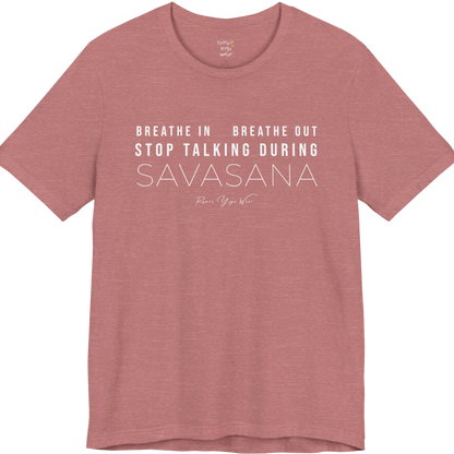 BREATHE IN BREATHE OUT STOP TALKING DURING SAVASANA yoga teacher gift tee flat lay in Heather Mauve — Yoga Teacher Gifts collection by Ramro Yoga Wear