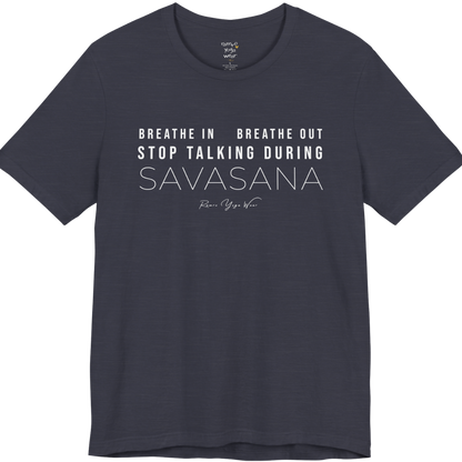 BREATHE IN BREATHE OUT STOP TALKING DURING SAVASANA yoga teacher gift tee flat lay in Heather Midnight Navy  — Yoga Teacher Gifts collection by Ramro Yoga Wear