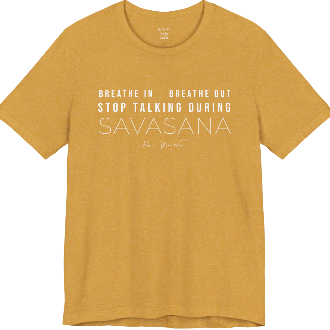 BREATHE IN BREATHE OUT STOP TALKING DURING SAVASANA yoga teacher gift tee flat lay in Heather Mustard — Yoga Teacher Gifts collection by Ramro Yoga Wear