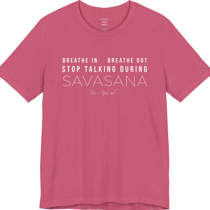 BREATHE IN BREATHE OUT STOP TALKING DURING SAVASANA yoga teacher gift tee flat lay in Heather Raspberry — Yoga Teacher Gifts collection by Ramro Yoga Wear