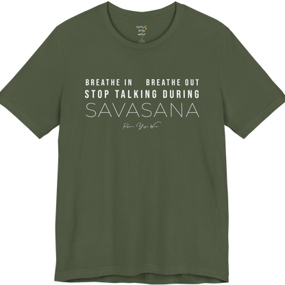 BREATHE IN BREATHE OUT STOP TALKING DURING SAVASANA yoga teacher gift tee flat lay in Military Green — Yoga Teacher Gifts collection by Ramro Yoga Wear