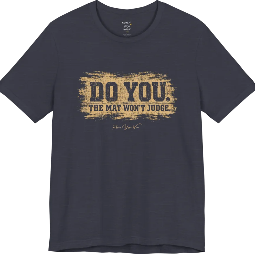 A short sleeved grunge tee, smudged  paint background with bold typography reading "Do You. The Mat Won't Judge." — Funny Yoga Shirts collection by Ramro Yoga Wear in Heather Midnight Navy
