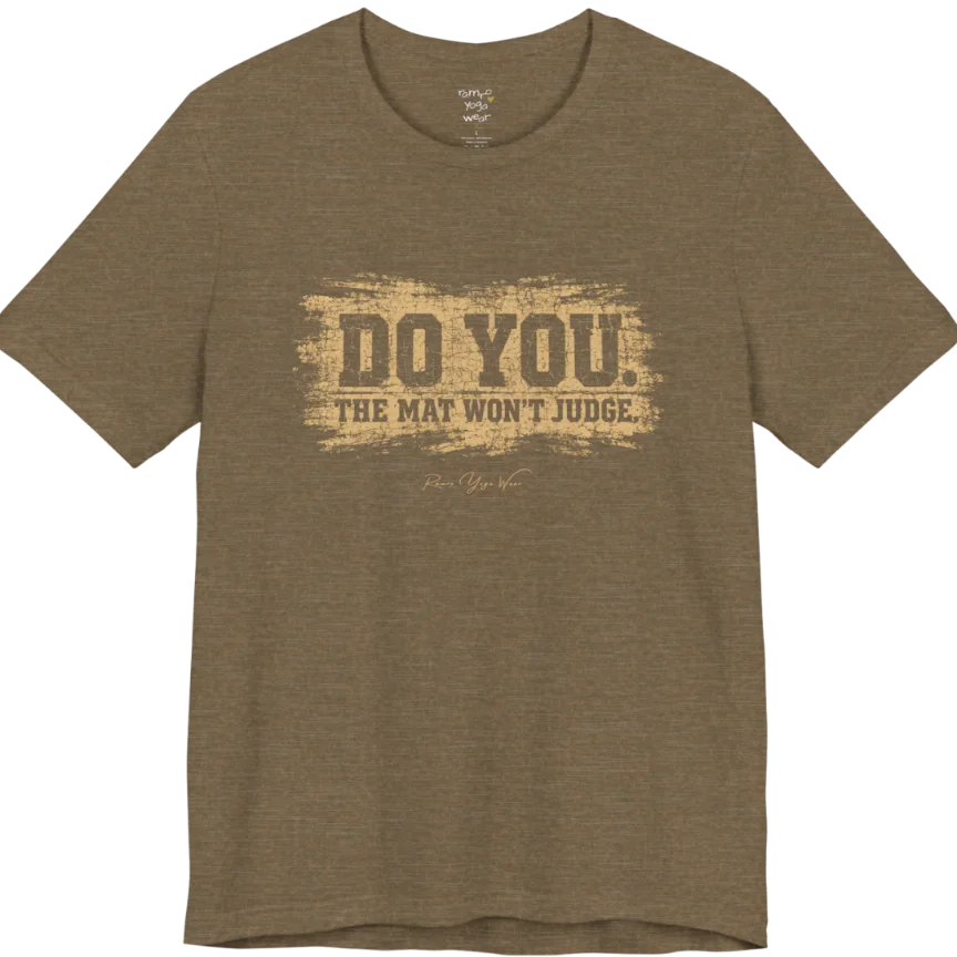 A short sleeved grunge tee, smudged  paint background with bold typography reading "Do You. The Mat Won't Judge." — Funny Yoga Shirts collection by Ramro Yoga Wear in Heather Olive
