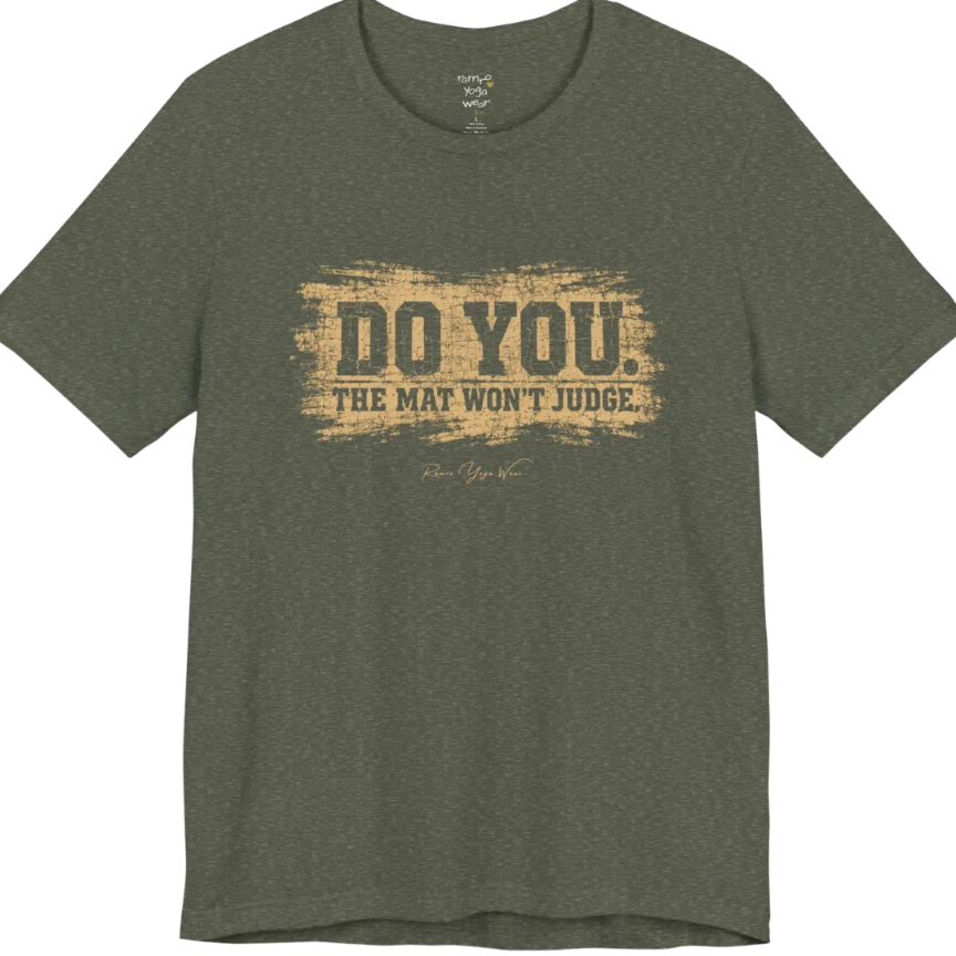 A short sleeved grunge tee, smudged  paint background with bold typography reading "Do You. The Mat Won't Judge." — Funny Yoga Shirts collection by Ramro Yoga Wear in Heather Military Green
