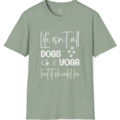 Paw print and script typography reading "Life isn't all dogs and yoga, but it should be" on Sage tee — The Vault collection by Ramro Yoga Wear