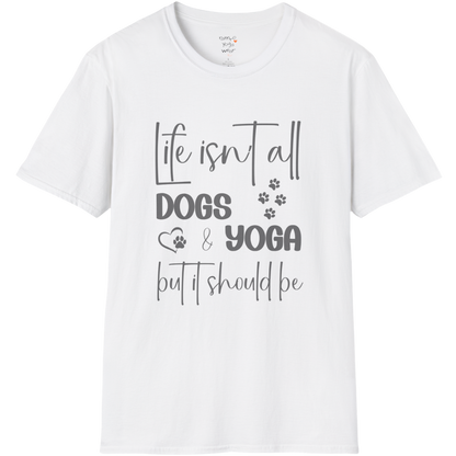 Paw print and script typography reading "Life isn't all dogs and yoga, but it should be" on White tee — The Vault collection by Ramro Yoga Wear
