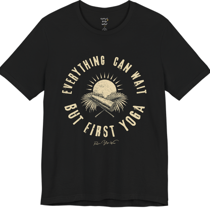 First T-Shirt funny yoga shirt in Black — everything can wait but first yoga graphic tee by Ramro Yoga Wear