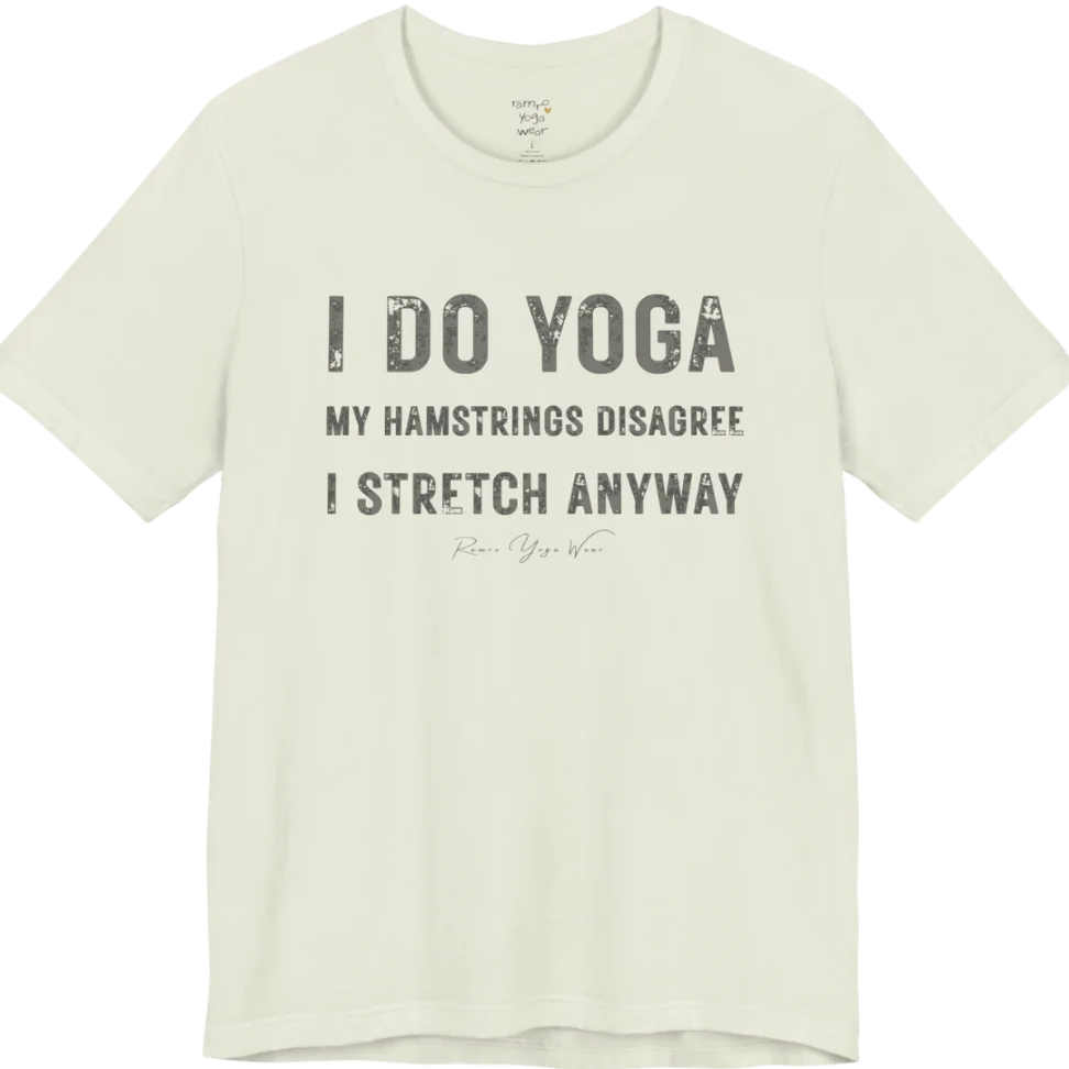 A short sleeved tee called the Hamstrings T-Shirt, flat lay and a Bella+Canvas 3001 shirt. Simply says, I Do Yoga. My Hamstrings Disagree. I Stretch Anyway. Design highlights bold distressed grunge typography in three stacked lines, with a large I Do Yoga above two smaller lines.  Most would agree with this one. Color is Citron.