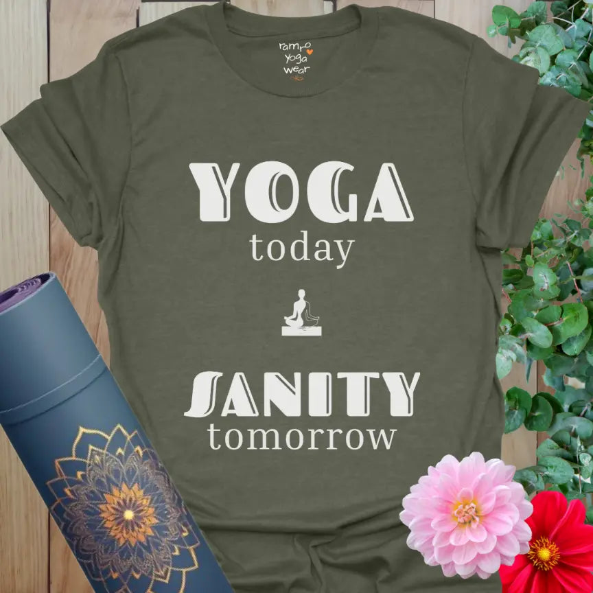 Heather Military Green Tomorrow T-Shirt with the playful phrase “Yoga today, sanity tomorrow” for mindful comfort and grounded style.